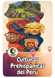 Culturas prehispánicas del Perú: historia, características y legado Culturas prehispánicas del Perú: historia, características y legado