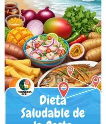Dieta Saludable de la Costa Peruana: Productos Saludables del Mar y la Tierra para el Bienestar Diario Dieta Saludable de la Costa Peruana: Productos Saludables del Mar y la Tierra para el Bienestar Diario